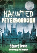 Cover: Haunted Peterborough - The History Press Ltd