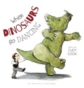 Cover: When Dinosaurs go Dancing - FriesenPress