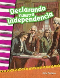 Abbildung von: Declarando nuestra independencia - Teacher Created Materials, Inc