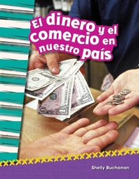 Abbildung von: El dinero y el comercio en nuestro pais - Teacher Created Materials, Inc
