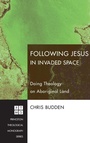 Cover: Following Jesus in Invaded Space - Wipf & Stock Publishers