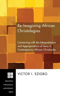 Enlarge image Cover: Re-Imagining African Christologies - Wipf & Stock Publishers