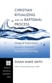 Enlarge image Cover: Christian Ritualizing and the Baptismal Process - Wipf & Stock Publishers
