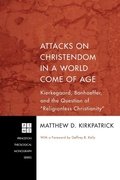 Cover: Attacks on Christendom in a World Come of Age - Wipf & Stock Publishers