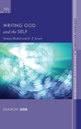 Cover: Writing God and the Self - Wipf & Stock Publishers