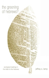 Enlarge image Cover: The Greening of Hebrews? - Wipf & Stock Publishers