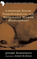 Cover: Lonergan, Social Transformation, and Sustainable Human Development - Wipf & Stock Publishers