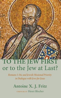 Enlarge image Cover: To the Jew First or to the Jew at Last? - Wipf & Stock Publishers