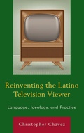 Cover: Reinventing the Latino Television Viewer - Lexington Books