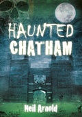 Cover: Haunted Chatham - The History Press Ltd