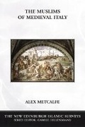 Cover: The Muslims of Medieval Italy - Edinburgh University Press