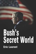 Cover: Bush's Secret World - Polity Press