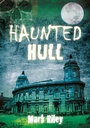 Cover: Haunted Hull - The History Press Ltd