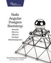 Enlarge image Cover: Rails, Angular, Postgres, and Bootstrap - The Pragmatic Programmers