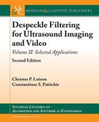 Enlarge image Cover: Despeckle Filtering for Ultrasound Imaging and Video, Volume II - Morgan and Claypool Life Sciences