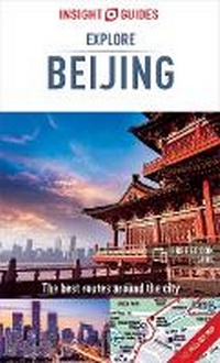 Abbildung von: Insight Guides Explore Beijing (Travel Guide with Free eBook) - Insight Guides
