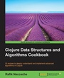 Cover: Clojure Data Structures and Algorithms Cookbook - Packt Publishing