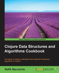 Enlarge image Cover: Clojure Data Structures and Algorithms Cookbook - Packt Publishing