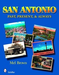Abbildung von: San Antonio: Past, Present, & Always - Schiffer Publishing Ltd