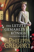 Cover: Die letzte Gemahlin des K&ouml;nigs - Rowohlt Taschenbuch