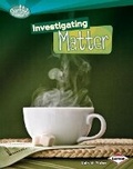 Cover: Investigating Matter - Lerner Publications Co ,U.S.