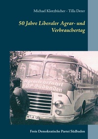 Bild vergrößern Bild: 50 Jahre Liberaler Agrar- und Verbrauchertag der FDP Südbaden - Books on Demand