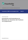 Cover: Entwicklung und Anwendung von Methoden zur Simulation des Trocknens von Suspensionen - Fraunhofer Verlag