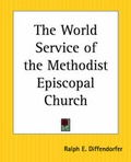 Cover: The World Service of the Methodist Episcopal Church - Kessinger Publishing Co