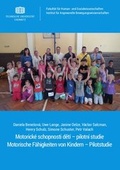 Cover: Preshranicn&iacute; srovn&aacute;vac&iacute; anal&yacute;za motorick&yacute;ch schopnost&iacute; det&iacute; mlads&iacute;ho skoln&iacute;ho veku - pilotn&iacute; studie. Grenz&uuml;berschreitende Vergleichsanalyse der motorischen F&auml;higkeiten von Kindern des j&uuml;ngeren Schulalters - Pilotstudie - Universit&auml;tsverlag Chemnitz