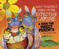 Cover: What to Expect When You're Expecting Larvae - Millbrook Press (Tm)