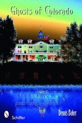 Cover: Ghosts of Colorado - Schiffer Publishing Ltd