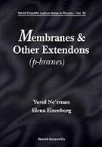 Enlarge image Cover: Membranes And Other Extendons: Classical And Quanthum Mechanics Of Extended Geometrical Objects - World Scientific Publishing Co Pte Ltd
