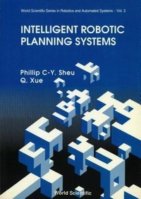 Enlarge image Cover: Intelligent Robotic Planning Systems - World Scientific Publishing Co Pte Ltd