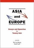 Cover: Asia And Europe: Essays And Speeches By Tommy Koh - World Scientific Publishing Co Pte Ltd