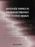 Cover: Advanced Topics In Microelectronics And System Design - World Scientific Publishing Co Pte Ltd
