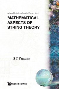 Enlarge image Cover: Mathematical Aspects Of String Theory - Proceedings Of The Conference On Mathematical Aspects Of String Theory - EPB Publishers Pte Ltd