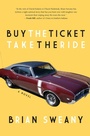 Cover: Buy the Ticket, Take the Ride - Rare Bird Books