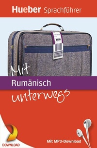 Abbildung von: Mit Rumänisch unterwegs - Hueber Verlag