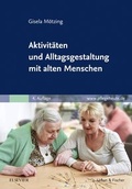 Cover: Aktivit&auml;ten und Alltagsgestaltung mit alten Menschen - Urban & Fischer