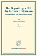 Cover: Das Depositengesch&auml;ft der Berliner Gro&szlig;banken. - Duncker & Humblot