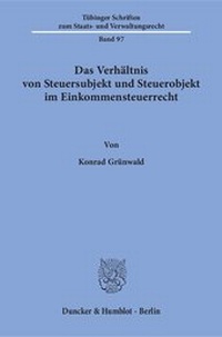 Abbildung von: Das Verhältnis von Steuersubjekt und Steuerobjekt im Einkommensteuerrecht - fibre