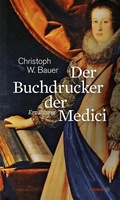 Cover: Der Buchdrucker der Medici - Haymon Verlag
