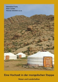 Abbildung von: Eine Hochzeit in der mongolischen Steppe - BoD - Books on Demand