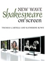 Cover: New Wave Shakespeare on Screen - Polity Press