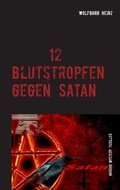 Cover: 12 Blutstropfen gegen Satan - Books on Demand