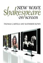Cover: New Wave Shakespeare on Screen - Polity Press