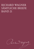 Cover: Richard Wagner S&auml;mtliche Briefe / Richard Wagner S&auml;mtliche Briefe Band 21 - Breitkopf & H&auml;rtel
