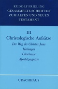Cover: Gesammelte Schriften zum Alten und Neuen Testament: Christologische Aufs&auml;tze - Urachhaus