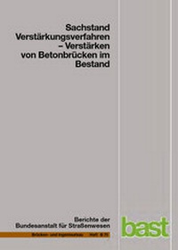 Abbildung von: Sachstand Verstärkungsverfahren - Verstärken von Betonbrücken im Bestand - Fachverlag NW in Carl Ed. Schünemann KG