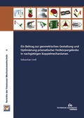 Cover: Ein Beitrag zur geometrischen Gestaltung und Optimierung prismatischer Festk&ouml;rpergelenke in nachgiebigen Koppelmechanismen - TU Ilmenau Universit&auml;tsbibliothek